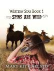 Spins Are Wild (Large Print) By Mary Kit Caelsto Cover Image