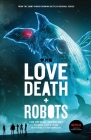 Love, Death + Robots The Official Anthology: Vol 2+3 By Tim Miller (Based on a TV Series), Neal Asher, J. G. Ballard Cover Image