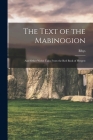 The Text of the Mabinogion: And Other Welsh Tales From the Red Book of Hergest Cover Image