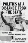 Politics at a Distance from the State: Radical and African Perspectives By Lucien Van Der Walt, Kirk Helliker, John Holloway (Preface by) Cover Image