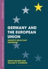 Germany and the European Union: Europe's Reluctant Hegemon? By Simon Bulmer, William E. Paterson Cover Image
