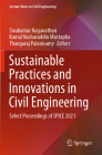 Sustainable Practices and Innovations in Civil Engineering: Select Proceedings of Spice 2021 (Lecture Notes in Civil Engineering #179) By Sivakumar Naganathan (Editor), Kamal Nasharuddin Mustapha (Editor), Thangaraj Palanisamy (Editor) Cover Image