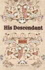 His Descendant: Trials of Fate By Kalivictoria Wilson Cover Image