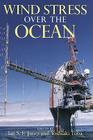 Wind Stress Over the Ocean By Ian S. F. Jones (Editor), Yoshiaki Toba (Editor) Cover Image