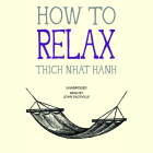 How to Relax By Thich Nhat Hanh, John Sackville (Read by) Cover Image