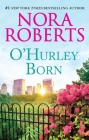 O'Hurley Born: An Anthology (O'Hurleys) By Nora Roberts Cover Image