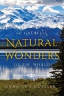 60 Greatest Natural Wonders Of The World: 60 Natural Wonders Pictures for Seniors with Alzheimer's and Dementia Patients. Premium Pictures on 70lb Pap By Gunnilda Mueller Cover Image