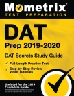 DAT Prep 2019-2020 - DAT Secrets Study Guide, Full-Length Practice Test, Step-By-Step Review Video Tutorials: (updated for the 2019 Candidate Guide) By Mometrix Dental School Admissions Test T (Editor) Cover Image