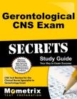 Gerontological CNS Exam Secrets Study Guide: CNS Test Review for the Clinical Nurse Specialist in Gerontology Exam Cover Image