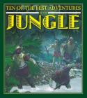 Ten of the Best Adventures in the Jungle By David West, David West (Illustrator) Cover Image