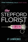 The Stepford Florist: A Short Cyberpunk Conspiracy Thriller By Jt Lawrence Cover Image