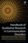 Handbook of Qualitative Research in Communication Disorders (Language and Speech Disorders) By Martin J. Ball (Editor), Nicole Müller (Editor), Ryan L. Nelson (Editor) Cover Image
