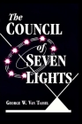 The COUNCIL OF THE SEVEN LIGHTS By George W. Van Tassel Cover Image