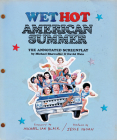 Wet Hot American Summer: The Annotated Screenplay By David Wain, Michael Showalter, Michael Ian Black (Foreword by), Jesse Thorn (Preface by) Cover Image