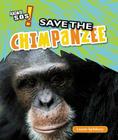 Save the Chimpanzee (Animal SOS! #4) By Louise A. Spilsbury Cover Image