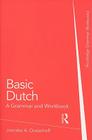 Basic Dutch: A Grammar and Workbook (Routledge Grammar Workbooks) By Jenneke A. Oosterhoff Cover Image