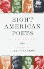 Eight American Poets: An Anthology By Joel Conarroe (Editor) Cover Image