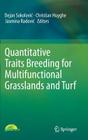 Quantitative Traits Breeding for Multifunctional Grasslands and Turf By Dejan Sokolovic (Editor), Christian Huyghe (Editor), Jasmina Radovic (Editor) Cover Image