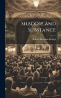 Shadow and Substance By Robert Barnabas Brough Cover Image
