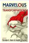 Marvelous Transformations: An Anthology of Fairy Tales and Contemporary Critical Perspectives By Christine A. Jones (Editor), Jennifer Schacker (Editor) Cover Image