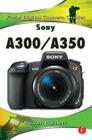 Sony A300/A350: Focal Digital Camera Guides By Shawn Barnett Cover Image