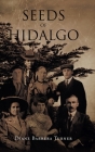 Seeds of Hidalgo By Diane Barrera Turner Cover Image