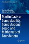 Martin Davis on Computability, Computational Logic, and Mathematical Foundations (Outstanding Contributions to Logic #10) By Eugenio G. Omodeo (Editor), Alberto Policriti (Editor) Cover Image
