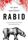Rabid: A Cultural History of the World's Most Diabolical Virus By Bill Wasik, Monica Murphy, Johnny Heller (Read by) Cover Image