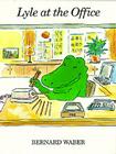 Lyle at the Office (Lyle the Crocodile) By Bernard Waber Cover Image