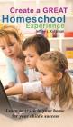 Create a Great Homeschool Experience By Jeffrey L. Kuhlman Cover Image