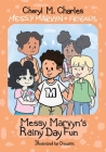 Messy Marvyn & Friends: Messy Marvyn's Rainy Day Fun By Cheryl M. Charles, Chouette (Illustrator) Cover Image