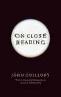On Close Reading By Professor John Guillory, Scott Newstok (Contributions by) Cover Image