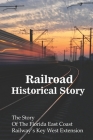 Railroad Historical Stories: The Story Of The Florida East Coast Railway's Key West Extension: Learn About Railroad Cover Image