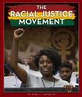 The Racial Justice Movement By Kara L. Laughlin Cover Image