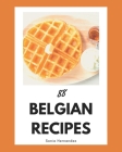 88 Belgian Recipes: A Belgian Cookbook You Will Love By Sonia Hernandez Cover Image