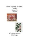 Bead Tapestry Patterns Peyote Amaryllis Berries By Georgia Grisolia Cover Image