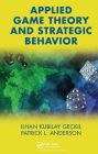 Applied Game Theory and Strategic Behavior By Ilhan K. Geckil, Patrick L. Anderson Cover Image