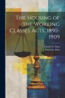 The Housing of the Working Classes Acts, 1890-1909 Cover Image