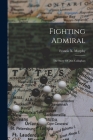 Fighting Admiral: The Story Of Dan Callaghan By Francis X. (Francis Xavier) Murphy (Created by) Cover Image