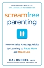 Screamfree Parenting, 10th Anniversary Revised Edition: How to Raise Amazing Adults by Learning to Pause More and React Less Cover Image
