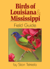 Birds of Louisiana & Mississippi Field Guide (Bird Identification Guides) Cover Image