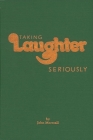 Taking Laughter Seriously By John Morreall Cover Image