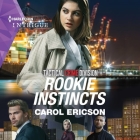 Rookie Instincts By Carol Ericson, Cindy Kay (Read by) Cover Image