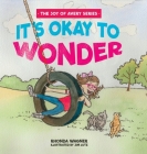 It's Okay to Wonder By Rhonda Wagner, Jim Lutz (Illustrator) Cover Image