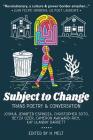 Subject to Change: Trans Poetry & Conversation By H. Melt (Editor) Cover Image