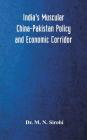 India's Muscular China-Pakistan Policy and Economic Corridor By M. N. Sirohi Cover Image
