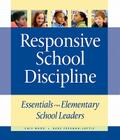 Responsive School Discipline: Essentials for Elementary School Leaders By Chip Wood, Babs Freeman-Loftis Cover Image