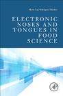 Electronic Noses and Tongues in Food Science By Maria Rodriguez Mendez (Editor), Victor Preedy (Editor) Cover Image