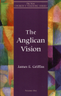 The Anglican Vision (New Church's Teaching #1) Cover Image