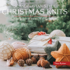 Scandinavian-Style Christmas Knits: Ornaments and Decorations for a Nordic Holiday By Thea Rytter Cover Image